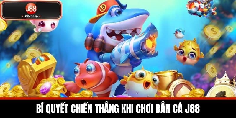 Bắn Cá J88 - Khám Phá Các Tựa Game Bắn Cá Hot Nhất Hiện Nay 2 Bí quyết chiến thắng khi chơi Bắn Cá J88
