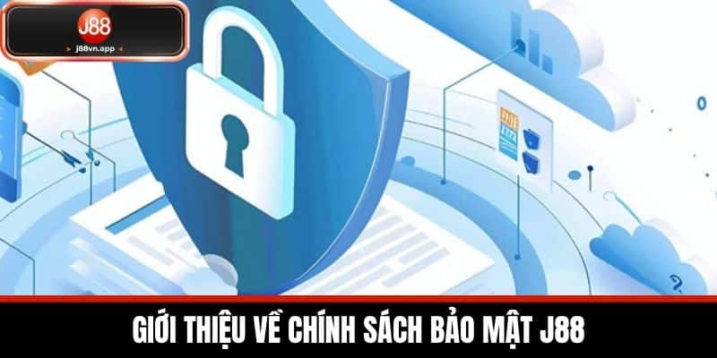 Chính Sách Bảo Mật J88 - Bảo Mật Thông Tin Cược Thủ 1 Giới thiệu về Chính sách Bảo mật J88