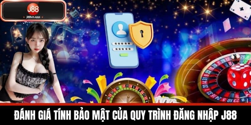 Đăng Nhập J88 - Hướng Dẫn Chi Tiết Cách Đăng Nhập An Toàn 4 Đánh giá tính bảo mật của quy trình đăng nhập J88