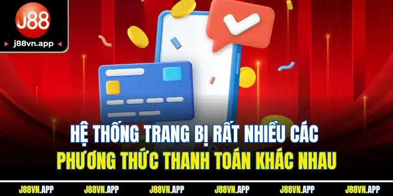 Trang chủ 22 Hệ thống trang bị rất nhiều các phương thức thanh toán khác nhau