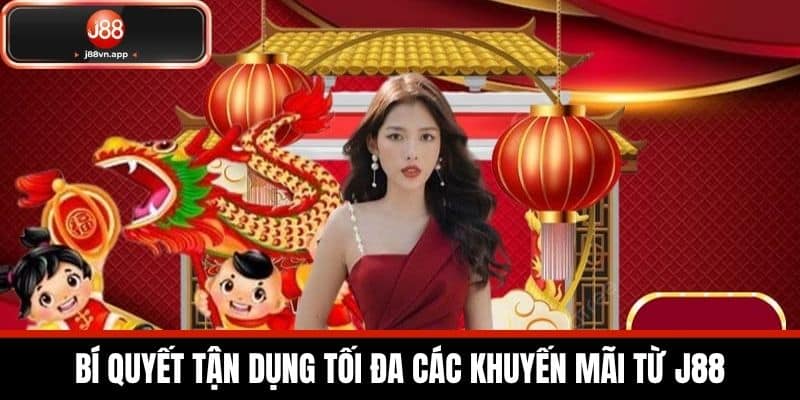 Khuyến Mãi J88 - Cập Nhật Các Ưu Đãi Khủng Từ Nhà Cái 4 Bí Quyết Tận Dụng Tối Đa Các Khuyến Mãi Từ J88
