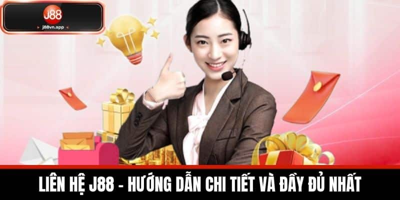 Liên Hệ J88 - Các Phương Thức Liên Hệ Nhà Cái Nhanh Chóng 1 Liên Hệ J88 - Hướng Dẫn Chi Tiết và Đầy Đủ Nhất
