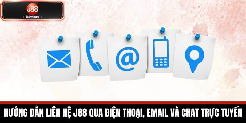 Liên Hệ J88 - Các Phương Thức Liên Hệ Nhà Cái Nhanh Chóng 3 Hướng Dẫn Liên Hệ J88 Qua Điện Thoại, Email và Chat Trực Tuyến