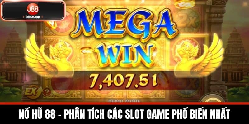 Nổ Hũ 88 - Phân Tích Các Slot Game Phổ Biến Nhất