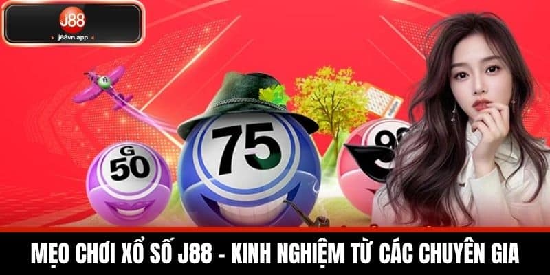 Xổ Số J88 - Nền Tảng Chơi Xổ Số An Toàn Và Tỷ Lệ Thắng Lớn 3 Mẹo Chơi Xổ Số J88 - Kinh Nghiệm Từ Các Chuyên Gia