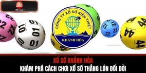 Xổ Số Khánh Hòa - Khám Phá Cách Chơi Xổ Số Thắng Lớn Đổi Đời