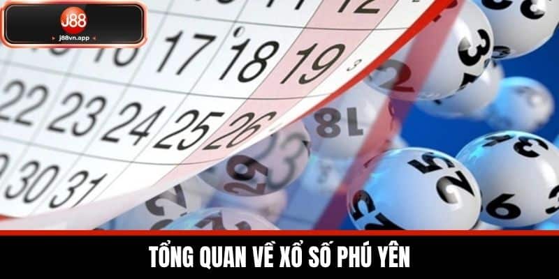 Tổng Quan Về Xổ Số Phú Yên