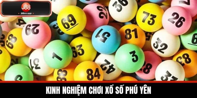 Kinh Nghiệm Chơi Xổ Số Phú Yên